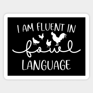 I’m Fluent In Fowl Language Chicken Owner Funny Magnet